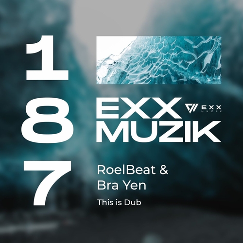 RoelBeat & Bra Yen - This is Dub [EXX187]